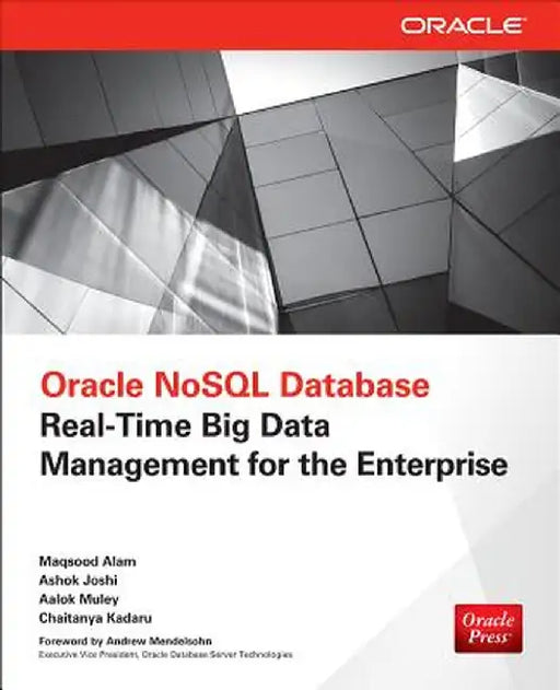Oracle Nosql Database: Real-Time Big Data Management for the Enterprise by Maqsood Alam