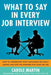 What To Say In Every Job Inter by Martin Carole