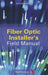 Fiber Optic Installer's Field Manual, Second Edition by Bob Chomycz