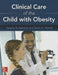 Clinical Care of the Child with Obesity: A Learner's and Teacher's Guide by Sandra G. Hassink, Sarah E. Hampl