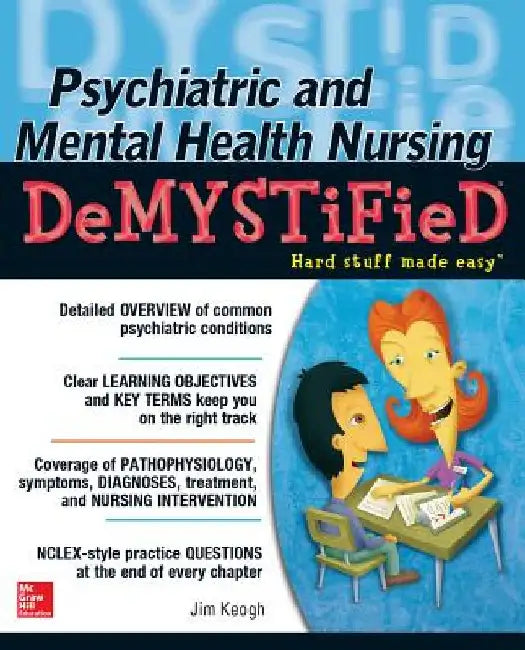 Psychiatric and Mental Health Nursing Demystified by Jim Keogh