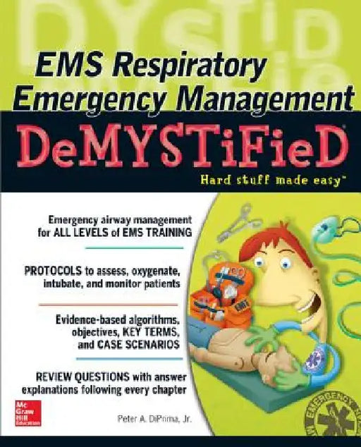 EMS Respiratory Emergency Management Demystified by Peter A. Diprima