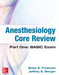 Anesthesiology Core Review: Part One: Basic Exam by Brian Freeman, Jeffrey Berger