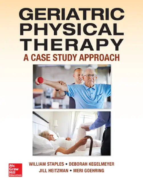 Geriatric Physical Therapy by William H. Staples