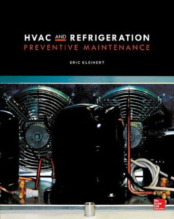 HVAC and Refrigeration Preventive Maintenance by Eric Kleinert