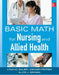 Basic Math for Nursing and Allied Health by Lynn M. Egler, Denise Propes, Alice J. Brown