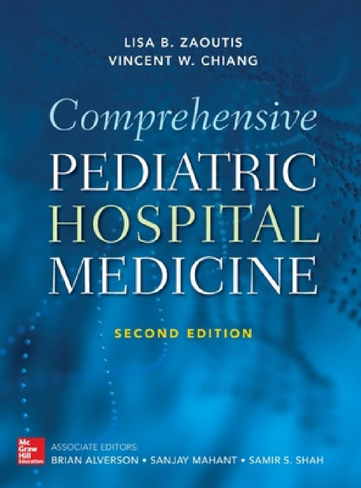 Comprehensive Pediatric Hospital Medicine, Second Edition by Lisa B. Zaoutis, Vincent W. Chiang