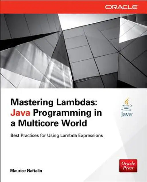 Mastering Lambdas: Java Programming in a Multicore World by Maurice Naftalin