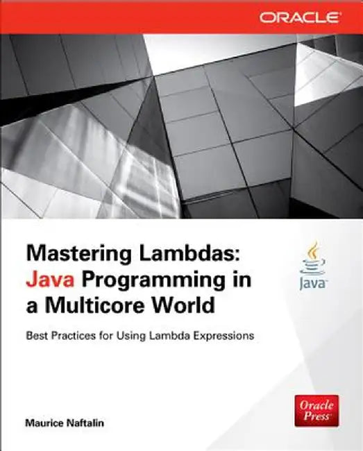 Mastering Lambdas: Java Programming in a Multicore World by Maurice Naftalin