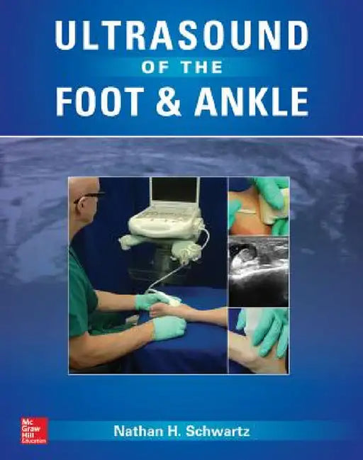 Ultrasound of the Foot and Ankle by Nathan Schwartz