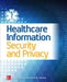 Healthcare Information Security and Privacy by Sean P. Murphy