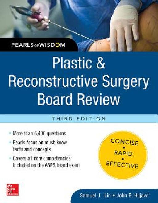 Plastic and Reconstructive Surgery Board Review: Pearls of Wisdom, Third Edition by Samuel J. Lin, John B. Hijjawi