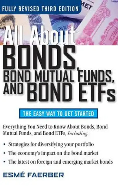 All about Bonds Bond Mutual Funds and Bond ETFs by Faerber