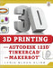 3D Printing with Autodesk 123d, Tinkercad, and Makerbot by Lydia Sloan Cline