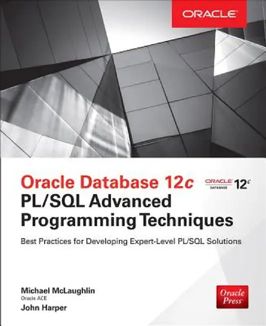 Oracle Database 12c PL/SQL Advanced Programming Techniques by Michael McLaughlin