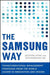 The Samsung Way: Transformational Management Strategies from the World Leader in Innovation and Design by Jaeyong Song