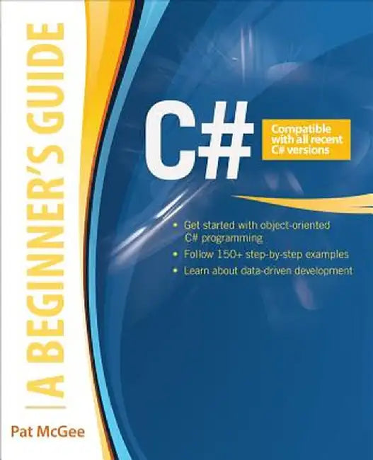 C#: A Beginner's Guide by Pat McGee