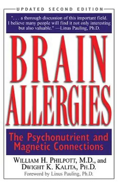 Brain Allergies: The Psycho-Nutrient Connection by William H. Philpott