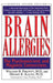 Brain Allergies: The Psycho-Nutrient Connection by William H. Philpott