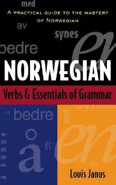 Norwegian Verbs and Essentials of Grammar (H/C) by Louis Janus