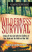 Wilderness Survival: Living Off the Land with the Clothes on Your Back and the Knife on Your Belt by Elbroch