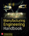 Manufacturing Engineering Handbook, Second Edition by Hwaiyu Geng