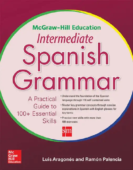 McGraw-Hill Education Intermediate Spanish Grammar by Luis Aragones