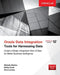 Oracle Data Integration: Tools for Harnessing Data by Michelle Malcher