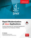 Rapid Modernization of Java Applications: Practical Business and Technical Solutions for Upgrading Your Enterprise Portfolio by G. Venkat