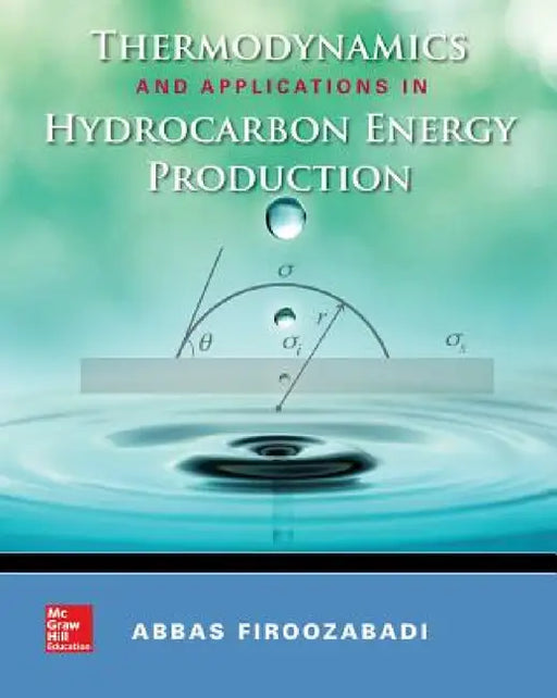Thermodynamics and Applications of Hydrocarbons Energy Production by Abbas Firoozabadi