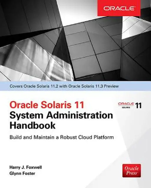 Oracle Solaris 11.2 System Administration Handbook (Oracle Press) by Harry Foxwell