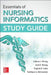 Essentials of Nursing Informatics Study Guide by Juliana J. Brixey, Jack E. Brixey, Virginia K. Saba
