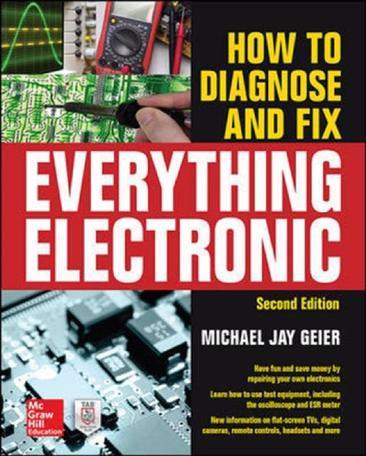 How to Diagnose and Fix Everything Electronic, Second Edition by Amelia Bellamy–royds