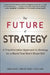 The Future of Strategy: A Transformative Approach to Strategy for a World That Won't Stand Still by Martin Fabel