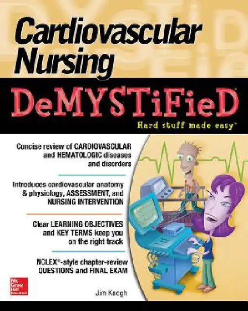 Cardiovascular Nursing Demystified by Jim Keogh