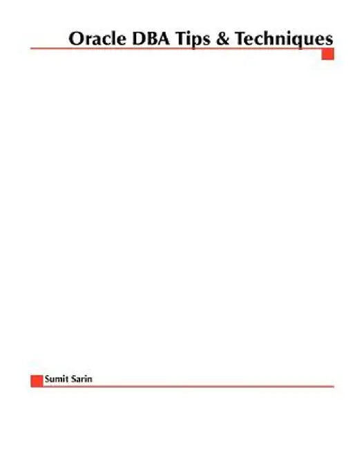 Oracle DBA Tips and Techniques by Sumit Sarin