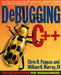 Debugging C]+: Troubleshooting for Programmers by Chris H. Pappas