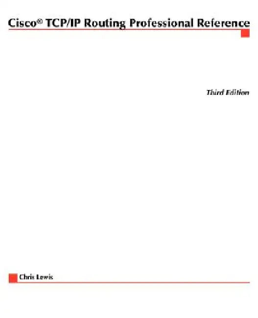 Cisco TCP/IP Routing Professional Reference by Chris Lewis