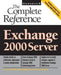 Exchange 2000 Server: The Complete Reference by Scott Schnoll