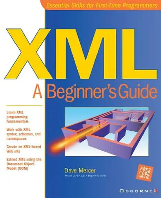 XML: A Beginner's Guide by Dave Mercer