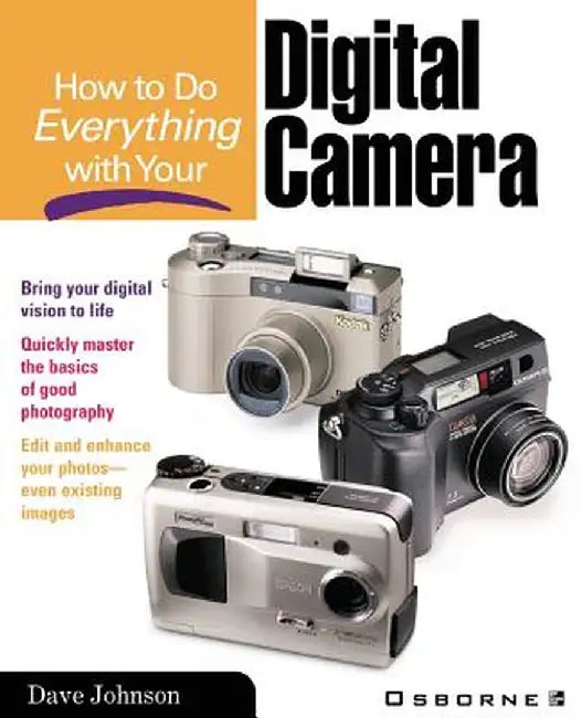 How to Do Everything with Your Digital Camera by Dave Johnson