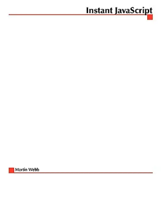 Instant Javascripts by Martin Webb