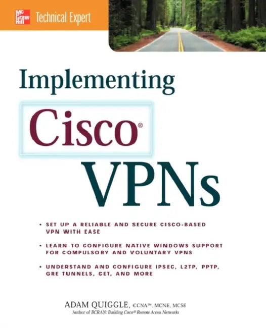 Implementing Cisco VPNs by Adam Quiggle