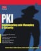 Pki: Implementing & Managing E-Security by Andrew Nash