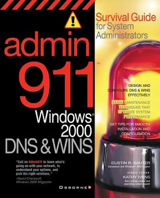 Admin911: DNS & Wins: A Survival Guide for System Administrators by Dustin Sauter