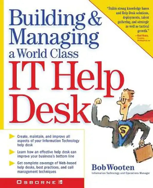 Building & Managing a World Class It Help Desk by Bob Wooten
