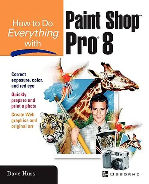 How to Do Everything with Paint Shop Pro 8 by David Huss