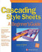 Cascading Style Sheets: A Beginner's Guide by James H. Pence