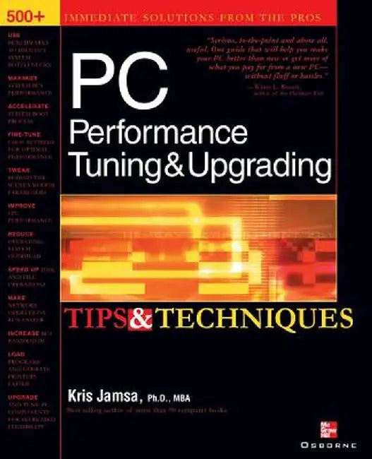 PC Performance Tuning & Upgrading Tips & Techniques by Kris Jamsa