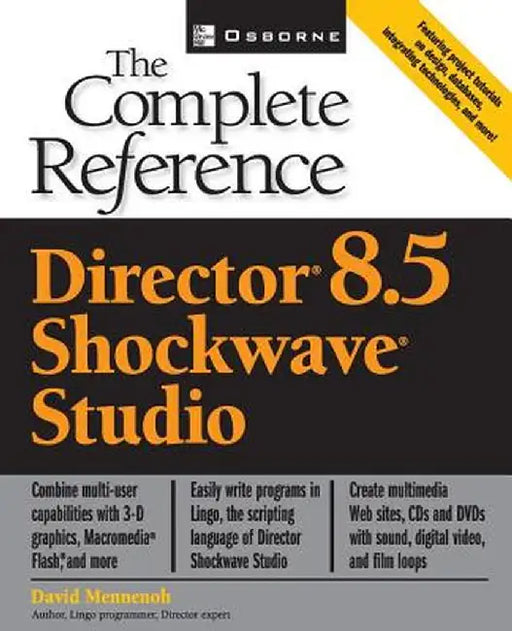 Macromedia Director 8.5: The Complete Reference by David Mennenoh
